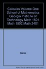 Calculas Volume One School of Mathematics Georgia Institute of Technology Math 1501 Math 1502 Math 2401