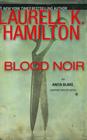 Blood Noir (Anita Blake, Vampire Hunter, Bk 16)