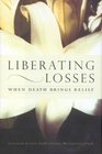 Liberating Losses When Death Brings Relief