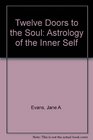 Twelve Doors to the Soul Astrology of the Inner Self