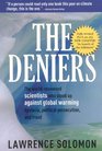 The Deniers Fully Revised The WorldRenowned Scientists Who Stood Up Against Global Warming Hysteria Political Persecution and Fraud