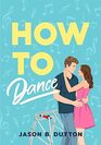 How to Dance A Novel