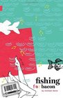 Fishing for Bacon (Nunatak First Fiction)