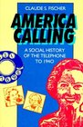 America Calling A Social History of the Telephone to 1940