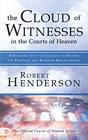 The Cloud of Witnesses in the Courts of Heaven Partnering with the Council of Heaven for Personal and Kingdom Breakthrough