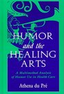 Humor and the Healing Arts A Multimethod Analysis of Humor Use in Health Care
