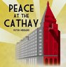 Peace at the Cathay