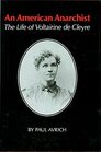 An American Anarchist The Life of Voltairine De Cleyre