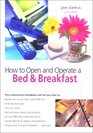 How to Open and Operate a Bed  Breakfast, 6th (Home-Based Business Series)