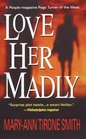 Love Her Madly (Poppy Rice, Bk 1)