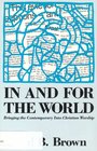 In and for the World Bringing the Contemporary into Christian Worship