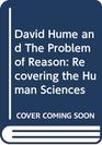 David Hume and the Problem of Reason Recovering the Human Sciences