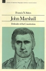 John Marshall Defender of the Constitution