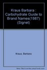 Barbara Kraus' Carbohydrate Guide 1987