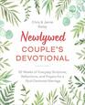 Newlywed Couple's Devotional 52 Weeks of Everyday Scripture Reflections and Prayers for a GodCentered Marriage