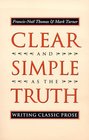 Clear and Simple as the Truth Writing Classic Prose