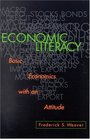 Economic Literacy Basic Economics with an Attitude  Basic Economics with an Attitude
