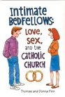 Intimate Bedfellows Love Sex and the Catholic Church
