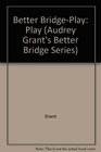 Audrey Grant's Better Bridge Play