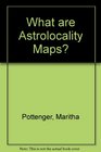 What Are Astrolocality Maps All About Astrology