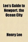 Lee's Guide to Newport the Ocean City