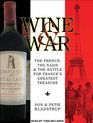 Wine and War The French the Nazis and the Battle for France's Greatest Treasure