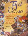 Tarot Decoder Interpret the Symbols of the Tarot and Increase Your Understanding of the Cards