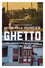 Ghetto The Invention of a Place the History of an Idea