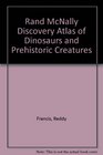 Discovery Atlas of Dinosaurs  Prehistoric Creatures