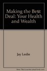 Making the Best Deal Your Health and Wealth