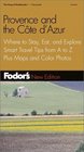 Fodor's Provence and the Cote d'Azur 5th Edition  Where to Stay Eat and Explore Smart Travel Tips from A to Z Plus Maps and Co lor Photos