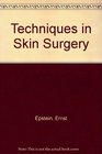 Techniques in Skin Surgery