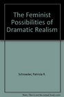 The Feminist Possibilities of Dramatic Realism