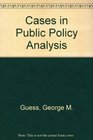 Cases in Public Policy Analysis