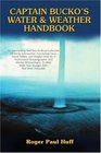 Captain Bucko's Water  Weather Handbook An Entertaining And EasyToRead Collection Of Inside Information Fascinating Facts Trivial Tidbits and Helpful  Make Your Voyages Safer And More Enjoyable
