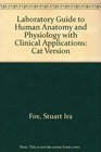 Laboratory Guide to Human Anatomy and Physiology With Clinical Applications Cat Version