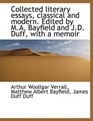 Collected literary essays classical and modern Edited by MA Bayfield and JD Duff with a memoi