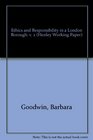 Ethics and Responsibility in a London Borough v 2