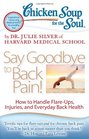 Chicken Soup for the Soul: Say Goodbye to Back Pain!: How to Handle Flare-Ups, Injuries, and Everyday Back Health