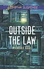 Outside the Law (Love Inspired Suspense, No 596)