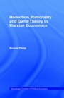 Reduction Rationality and Game Theory in Marxian Economics