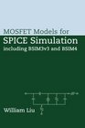 Mosfet Models for Spice Simulation Including BSIM3v3 and BSIM4