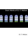 Short Works of O F Walton