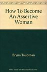 How To Become An Assertive Woman