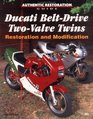 Ducati BeltDrive TwoValve Twins Restoration and Modification