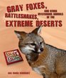 Gray Foxes Rattlesnakes and Other Mysterious Animals of the Extreme Deserts