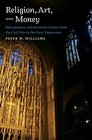 Religion Art and Money Episcopalians and American Culture from the Civil War to the Great Depression