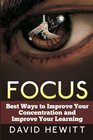 Focus Best Ways To Improve Your Concentration and Improve Your Learning