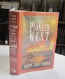 The pioneer West Narratives of the westward march of empire