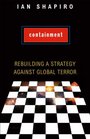 Containment Rebuilding a Strategy against Global Terror